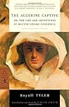 The Algerine Captive, or The Life and Adventures of Doctor Updike Underhill