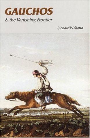 Gauchos and the Vanishing Frontier (Paperback)