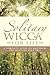 Solitary Wicca For Life: Complete Guide to Mastering the Craft on Your Own