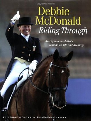 Riding Through: An Olympic Medalist's Lessons on Life and Dressage (Paperback)
