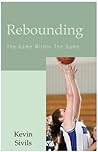Rebounding: The Game Within The Game