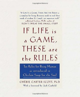 If Life Is a Game, These Are the Rules: Ten Rules for Being Human as Introduced in Chicken Soup for the Soul (Hardcover)