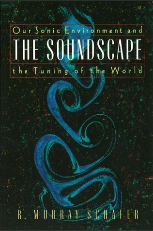 The Soundscape: Our Environment and the Tuning of the World (Paperback)