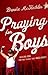 Praying for Boys by Brooke McGlothlin