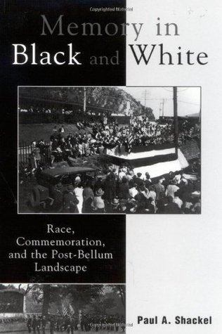 Memory in Black and White: Race, Commemoration, and the Post-Bellum Landscape (Paperback)