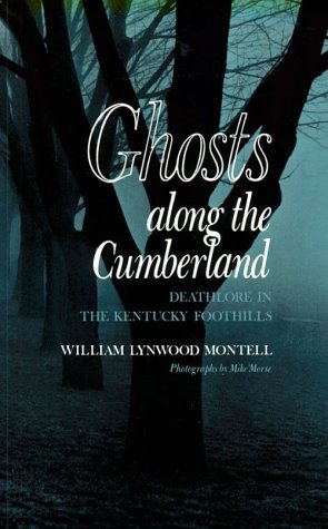 Ghosts Along the Cumberland: Deathlore in the Kentucky Foothills (Paperback)
