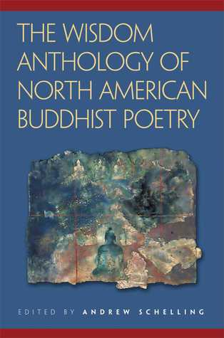 The Wisdom Anthology of North American Buddhist Poetry