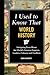 I Used to Know That: World History: Intriguing Facts About the World's Greatest Empires, Leaders, Cultures, and Conflicts
