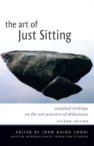 ebook download The Art of Just Sitting: Essential Writings on the Zen Practice of Shikantaza