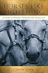 Horses Like Lightning: A Story of Passage Through the Himalayas