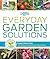 Everyday Garden Solutions: Expert Advice From The National Gardening Association