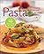 Pasta: Delicious Recipes for a Healthy Life
