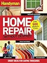 Home Repair without Despair: Smart Ideas for Saving Thousands Home Repair without Despair: Smart Ideas for Saving Thousands