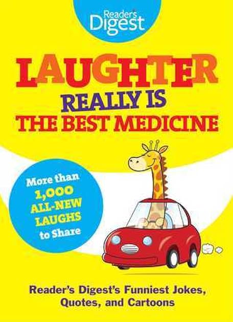Laughter Really Is The Best Medicine: America's Funniest Jokes, Stories, and Cartoons (Laughter Medicine)