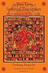 The Three Levels of Spiritual Perception: A Commentary on the Three Visions