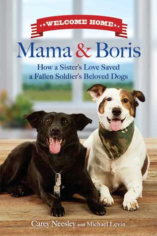 Welcome Home Mama and Boris: How a Sister's Love Saved a Fallen Soldier's Beloved Dogs (Hardcover)
