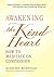 Awakening the Kind Heart: How to Meditate on Compassion