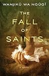 The Fall of Saints by Wanjiku wa Ngũgĩ