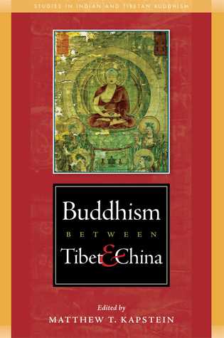 Buddhism Between Tibet and China (Studies in Indian and Tibetan Buddhism)