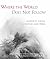Where the World Does Not Follow by Mike  O'Connor