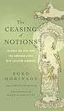 The Ceasing of Notions: An Early Zen Text from the Dunhuang Caves with Selected Comments