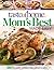 Taste of Home Mom's Best Made Easy: 387 Classic Dishes for Today's Cook