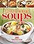 Taste of Home Soups: 380 Heartwarming Family Favorites