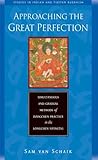 Approaching the Great Perfection: Simultaneous and Gradual Methods of Dzogchen Practice in the Longchen Nyingtig (Studies in Indian and Tibetan Buddhism)