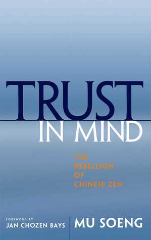 Trust in Mind: The Rebellion of Chinese Zen (Paperback)