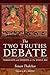 The Two Truths Debate: Tsongkhapa and Gorampa on the Middle Way