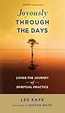 Joyously Through the Days: Living the Journey of Spiritual Practice