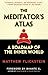 The Meditator's Atlas: A Roadmap of the Inner World