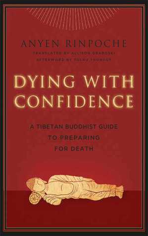Dying with Confidence: A Tibetan Buddhist Guide to Preparing for Death (Paperback)