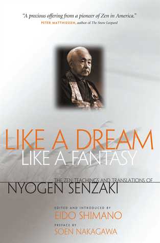 Like a Dream, Like a Fantasy: The Zen Teachings and Translations of Nyogen Senzaki (Paperback)