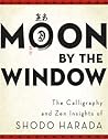 Moon by the Window by Shodo Harada Roshi