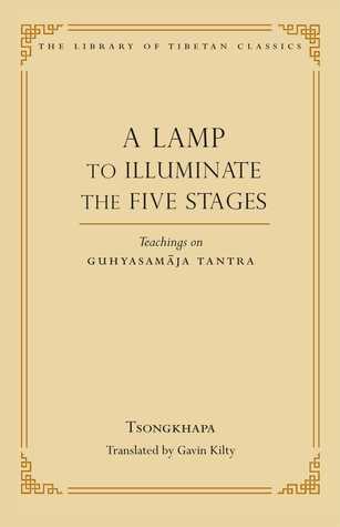 A Lamp to Illuminate the Five Stages: Teachings on Guhyasamaja Tantra (Library of Tibetan Classics)