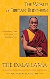 The World of Tibetan Buddhism: An Overview of Its Philosophy and Practice