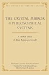 The Crystal Mirror of Philosophical Systems: A Tibetan Study of Asian Religious Thought (Library of Tibetan Classics) The Crystal Mirror of Philosophical Systems: A Tibetan Study of Asian Religious Thought (Library of Tibetan Classics)