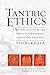 Tantric Ethics by Tsongkhapa