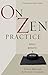 On Zen Practice: Body, Brea...