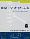 Building Codes Illustrated: A Guide to Understanding the 2006 International Building Code