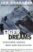 Eiger Dreams: Ventures Among Men and Mountains 