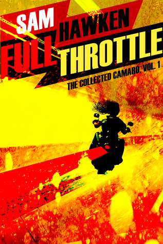 Full Throttle: The Collected Camaro, Vol. 1 (Camaro Espinoza, #0.1-0.4)