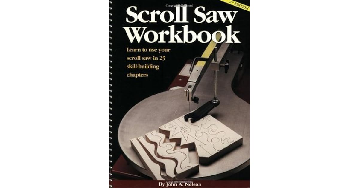 Scroll Saw Workbook Learn to Use Your Scroll Saw in 25 SkillBuilding