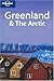Greenland & The Arctic (Lonely Planet Travel Guides)