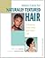 Basic Care for Naturally Textured Hair: Cultivating Curly, Coily, and Kinky Hair (Personal Care Collection)