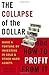 The Collapse of the Dollar ...
