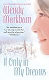 If Only In My Dreams by Wendy Markham