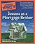 The Complete Idiot's Guide to Success as a Mortgage Broker