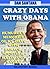 Crazy Days With Obama: Humorous Memories Of A Young Nerd In The White House (Nutty Celebrity Parodies Book 3)